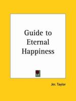 A Guide to Eternal Happiness 0766174409 Book Cover