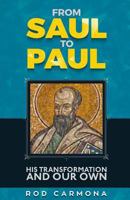 From Saul to Paul: His Transformation and Our Own 1542554713 Book Cover