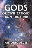 Gods or Civilizations from the Stars B0F6D7KK4Y Book Cover