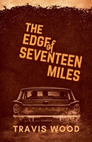 The Edge of Seventeen Miles B0HKMF9JRM Book Cover