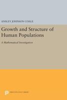 The growth and structure of human populations: A mathematical investigation 0691093571 Book Cover