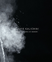 Gladys Kalichini: …these gestures of memory 3862068544 Book Cover