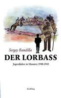 Der Lorbass: Jugendjahre in Masuren 1940-1945 3837001350 Book Cover