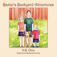 Baxter's Backyard Adventures 1438959397 Book Cover