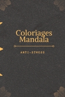 Coloriages mandala Anti-stress: Livre anti-stress à colorier B08Z4CNYG1 Book Cover