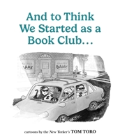 And to Think We Started as a Book Club . . . B0DV4N65GR Book Cover