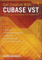 Get Creative with Cubase VST : Composing and Arranging with Cubase VST 1870775759 Book Cover