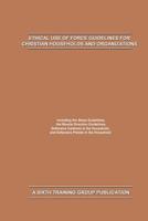 Ethical Use of Force Guidelines for Christian Households and Organizations 1095692054 Book Cover