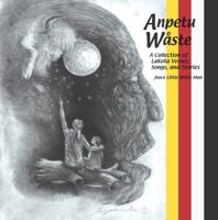 Anpetu Wåste: A Collection of Lakota Verses, Songs, and Stories 1943582971 Book Cover