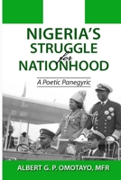 Nigeria's Struggle for Nationhood: A Poetic Panegyric B09NR9XWJ4 Book Cover