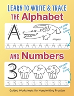 Learn to Write and Trace the Alphabet and Numbers: Guided Worksheets for Handwriting Practice; ABC, 123, and Shapes Coloring Book B08GFVLBYR Book Cover