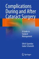 Complications During and After Cataract Surgery: A Guide to Surgical Management 3642544487 Book Cover