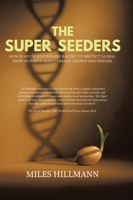 The Super Seeders: How Plant Scientists Are Racing to Protect Global Food Security Amid Climate Change and Disease 1834188369 Book Cover