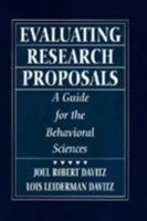 Evaluating Research Proposals: A Guide for the Behavioral Sciences 0133485668 Book Cover