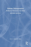 Primate Ethnographies: Fieldwork from Across the Globe 1032372699 Book Cover