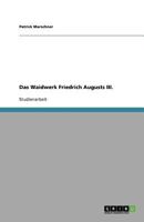 Das Waidwerk Friedrich Augusts III. 3640907604 Book Cover