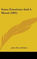 Some Emotions and a Moral and the Sinner's Comedy 1164849808 Book Cover