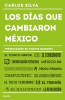 Los Daas Que Cambiaron Maxico / The Days That Changed Mexico 6073150792 Book Cover