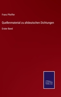 Quellenmaterial zu altdeutschen Dichtungen: Erster Band 375252894X Book Cover