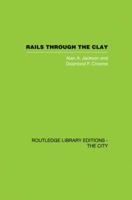 Rails Through the Clay: A History of London's Tube Railways 0415860466 Book Cover
