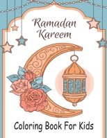 Ramadan Kareem Coloring for Kids: My First Book Ramadan for Children B0CD16VJ7H Book Cover