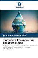 Innovative Lösungen für die Entwicklung: Die Sportindustrie als Motor für die Strategie der lokalen und nachhaltigen Entwicklung durch digitale Zahlungsmärkte 6205992949 Book Cover