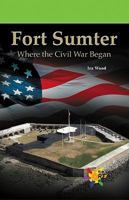 Fort Sumter: Where the Civil War Began 0823963721 Book Cover