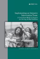 Implementing an Intensive Intervention Team : A Centralized Model of Support for Serving at-Risk Students 1537435531 Book Cover