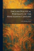 English Political Portraits of the Nineteenth Century 1025638174 Book Cover