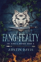 Fang & Fealty: The King's Hounds Book II B0GVT29TBH Book Cover