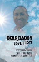 Dear Daddy, Love, Choti: Living & Celebrating Vemagiri Paul Devadatham B0DY7895BX Book Cover