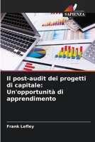 Il post-audit dei progetti di capitale: Un'opportunità di apprendimento 6205713934 Book Cover