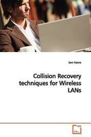 Collision Recovery techniques for Wireless LANs 3639149688 Book Cover