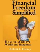 Financial Freedom Simplified B0CQLF52XS Book Cover