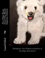 Two Polar Bears Travel the World Filipino Translation 1500926779 Book Cover