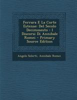Ferrara E La Corte Estense: del Secolo Decimosesto: I Discorsi Di Annibale Romei 1147719136 Book Cover