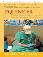 Equine ER: Stories From a Year in the Life of an Equine Veterinary Hospital 1581502133 Book Cover