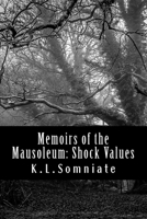 Memoirs of the Mausoleum: Shock Values 1523725192 Book Cover