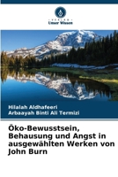Öko-Bewusstsein, Behausung und Angst in ausgewählten Werken von John Burn (German Edition) 6208051622 Book Cover