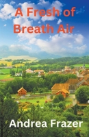 A Fresh of Breath Air 1480085723 Book Cover