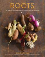 Roots: The Definitive Compendium with more than 225 Recipes 0811878376 Book Cover
