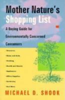 Mother Nature's Shopping List: A Buying Guide for Environmentally Concerned Consumers 080651633X Book Cover