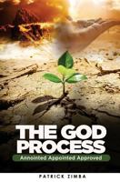 The God Process: Annointed Appointed Approved 1727314573 Book Cover