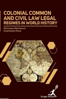 Colonial Common and Civil Law: Legal Regimes in World History 1787153231 Book Cover