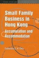 Small Family Business in Hong Kong: Accumulation and Accommodation 9622018025 Book Cover