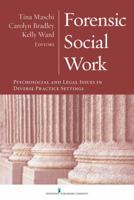 Forensic Social Work: Psychosocial and Legal Issues Across Diverse Populations and Settings 0826120660 Book Cover