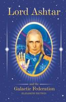 Lord Ashtar and the Galactic Federation 0615509665 Book Cover
