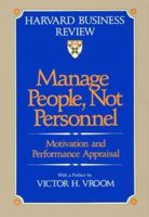 Manage People, Not Personnel: Motivation and Performance Appraisal (Harvard Business Review Books) 0875842283 Book Cover