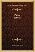 Padua (1904) 112066960X Book Cover