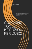 COACHING TOOLS. ISTRUZIONI PER L'USO: Strumenti e domande per Life coach alle prime armi 1689724951 Book Cover